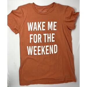 Wake me for the Weekend T-shirt Size S Live Outside the Limits Brand Pre-Owned